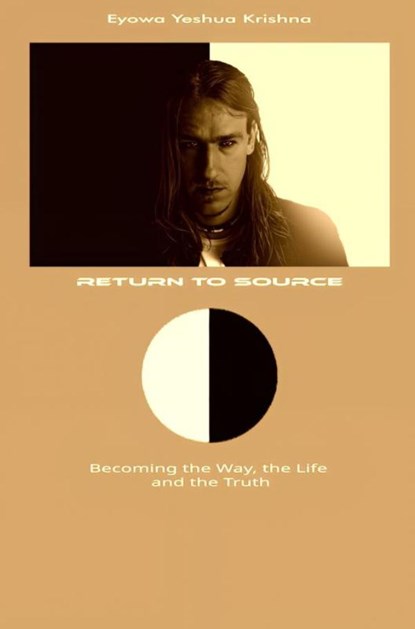 Return To Source (Compact Version), Eyowa Yeshua Krishna - Paperback - 9789465311470