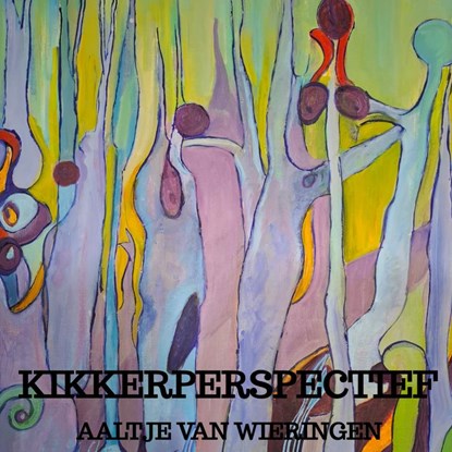Kikkerperspectief, Aaltje Van Wieringen - Gebonden - 9789465311722