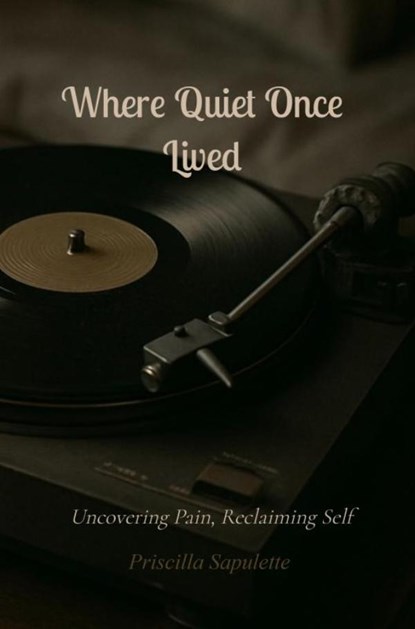 Where Quiet Once Lived, Priscilla Sapulette - Paperback - 9789465312347