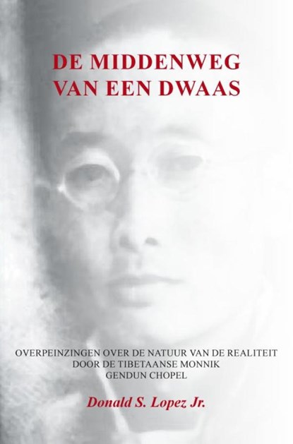 De middenweg van een dwaas, Donald S. Lopez Jr. - Paperback - 9789465312682