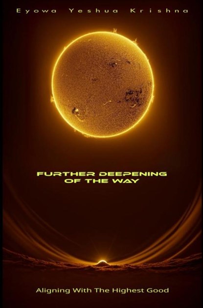 Further Deepening of the Way (Compact Version), Eyowa Yeshua Krishna - Paperback - 9789465312927