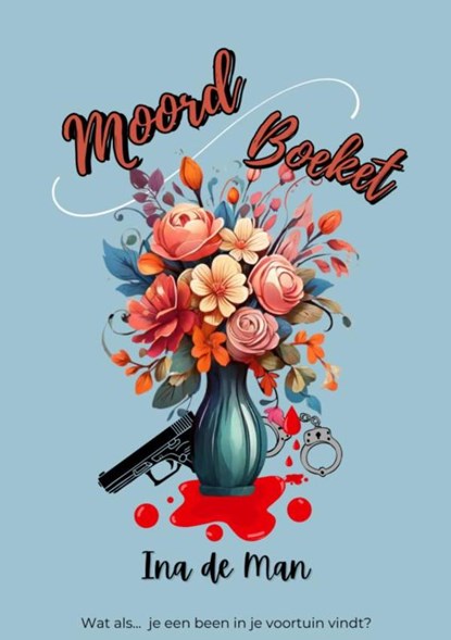 Moordboeket, Ina De Man - Paperback - 9789465312972