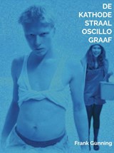 De Kathodestraal Oscillograaf - Frank Gunning - 9789465313665