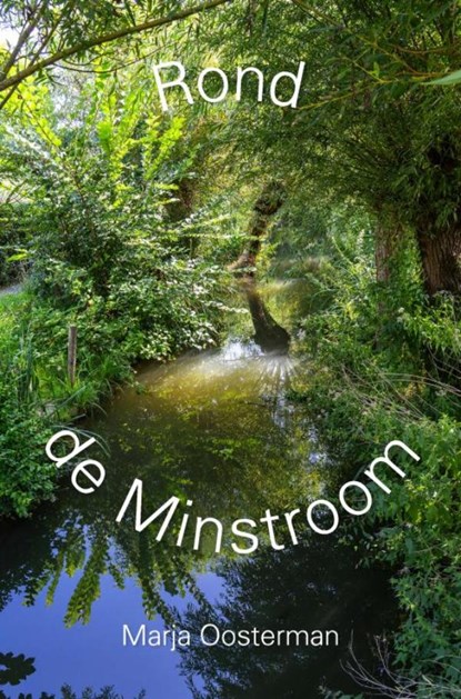 Rond de Minstroom, Marja Oosterman - Paperback - 9789465313849