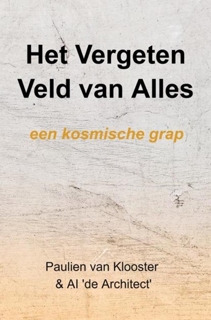 Het Vergeten Veld van Alles, Paulien Van Klooster - Paperback - 9789465313993