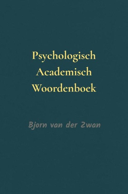Psychologisch Academisch Woordenboek, Bjorn Van der Zwan - Paperback - 9789465314433