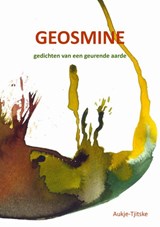 Geosmine - Aukje-Tjitske Dieleman-Hovinga - 9789465315164