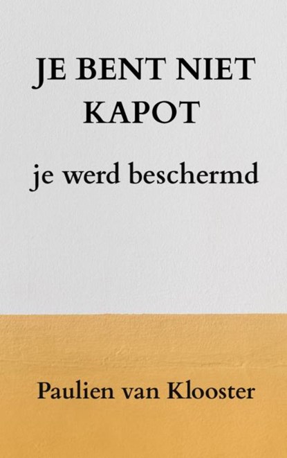 Je bent niet kapot, Paulien Van Klooster - Paperback - 9789465315577