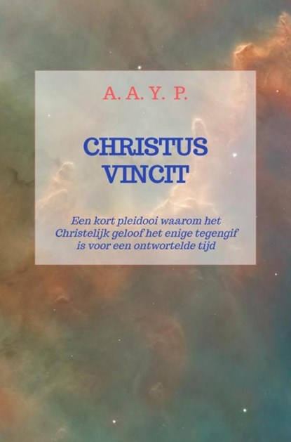 Christus Vincit, A. A. Y. P. - Paperback - 9789465316116
