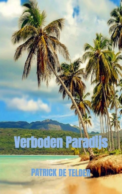 Verboden Paradijs, Patrick De Telder - Paperback - 9789465316475