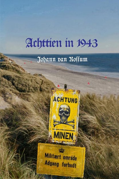 Achttien in 1943, Johann van Rossum - Gebonden - 9789465317359