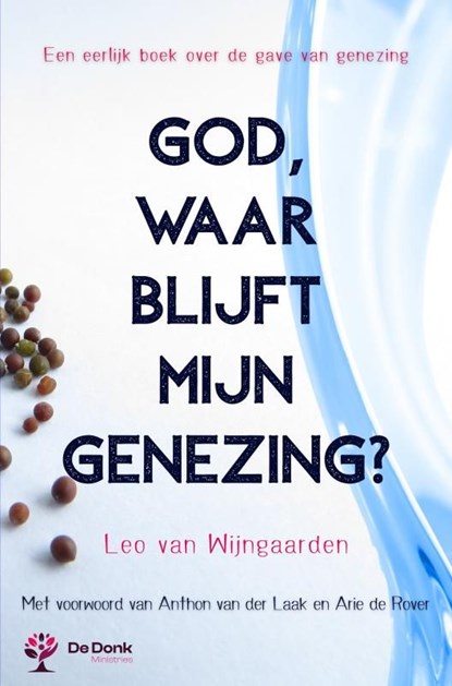 God, waar blijft mijn genezing?, Leo Van Wijngaarden - Ebook - 9789465318639