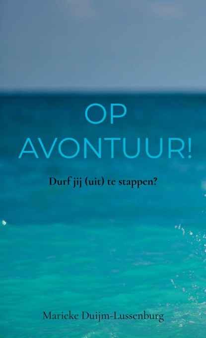 Op avontuur!, Marieke Duijm-Lussenburg - Paperback - 9789465318820