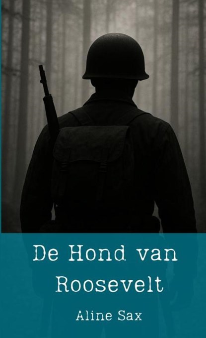 De Hond van Roosevelt, Aline Sax - Paperback - 9789465319100