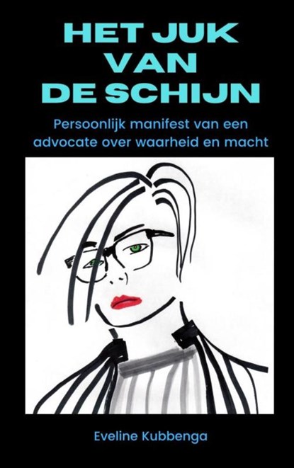 Het juk van de schijn, Eveline Kubbenga - Paperback - 9789465319247