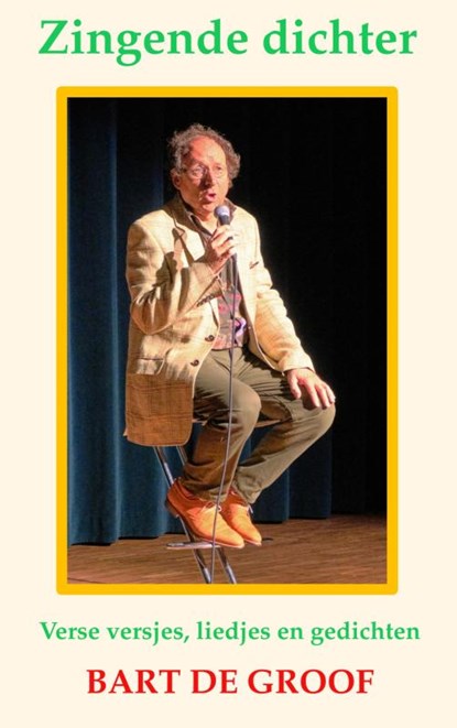 Zingende dichter, Bart de Groof - Paperback - 9789465319452