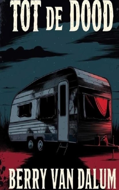 Tot de Dood, Berry Van Dalum - Paperback - 9789465319476