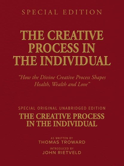 THE CREATIVE PROCESS IN THE INDIVIDUAL, Thomas Troward ; John Rietveld - Paperback - 9789465330112