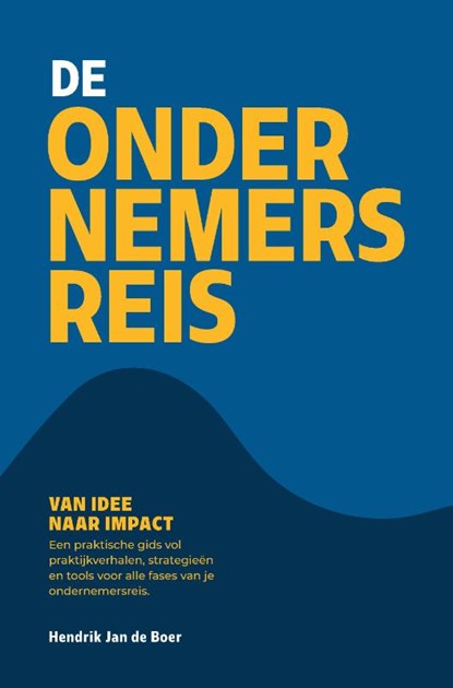 De Ondernemersreis, Hendrik Jan De Boer - Paperback - 9789465330549