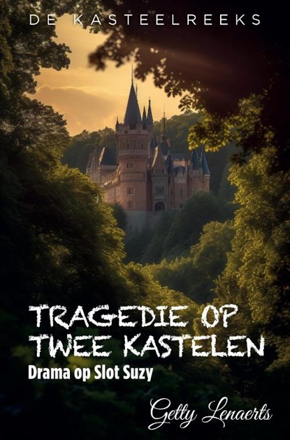 Tragedie op twee Kastelen, Getty Lenaerts - Paperback - 9789465330693