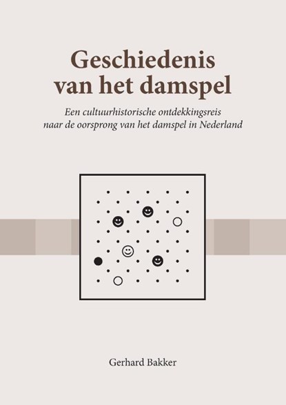 Geschiedenis van het damspel, Gerhard Bakker - Gebonden - 9789465332390