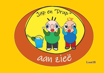 JUP en DRUP - aan zieë, Loot18 - Paperback - 9789465332758