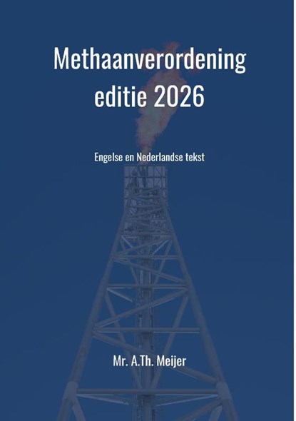 Methaanverordening - editie 2026, A.Th. Mr. Meijer - Paperback - 9789465332864