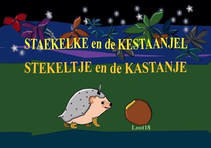 STAEKELKE en de KESTAANJEL - STEKELTJE en de KASTANJE, Loot18 - Paperback - 9789465332987