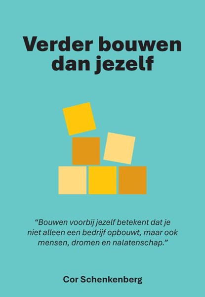 Verder bouwen dan jezelf, Cor Schenkenberg - Paperback - 9789465333151
