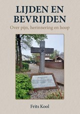 Lijden en bevrijden - Frits Kool - 9789465333182