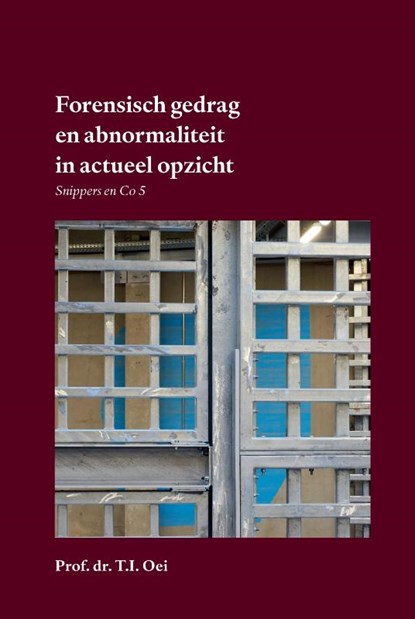 Forensisch gedrag en abnormaliteit in actueel opzicht, Prof. Dr. T.I. Oei - Gebonden - 9789465334400