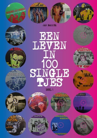 Een leven in 100 singletjes 1, Jan Bakker - Paperback - 9789465334479