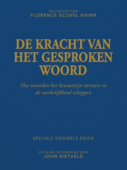 DE KRACHT VAN HET GESPROKEN WOORD, Florence SCOVEL SHINN ; John RIETVELD - Paperback - 9789465334974
