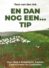 En Dan Nog Een Tip - Teun van den Ark - 9789465335490