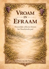 Vroam in Efraam - Efraim van der Vennen - 9789465335537