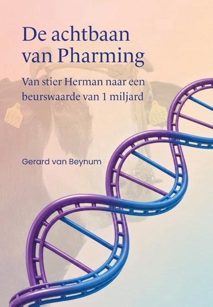 De achtbaan van Pharming, Gerard Van Beynum - Paperback - 9789465337241