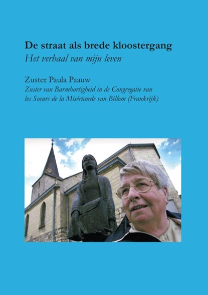 De straat als brede kloostergang, Zuster Paula Paauw - Paperback - 9789465340524