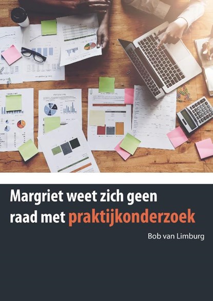 Margriet weet zich geen raad met onderzoek., Bob van Limburg - Paperback - 9789465341729