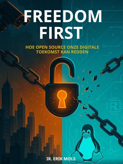 Freedom First, Ir. Erik Mols - Gebonden - 9789465380148