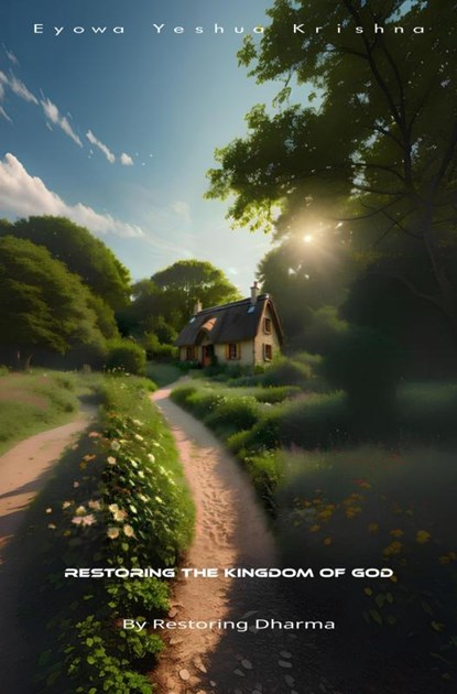 Restoring The Kingdom of God (Compact Version), Eyowa Yeshua Krishna - Paperback - 9789465380216