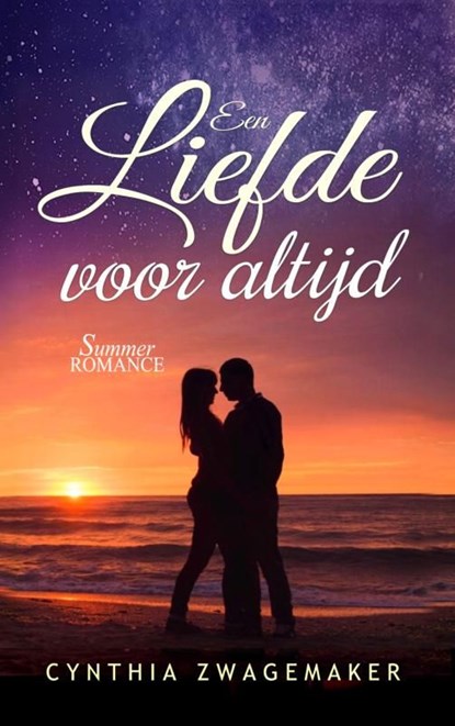 Een liefde voor altijd, Cynthia Zwagemaker - Ebook - 9789465380810