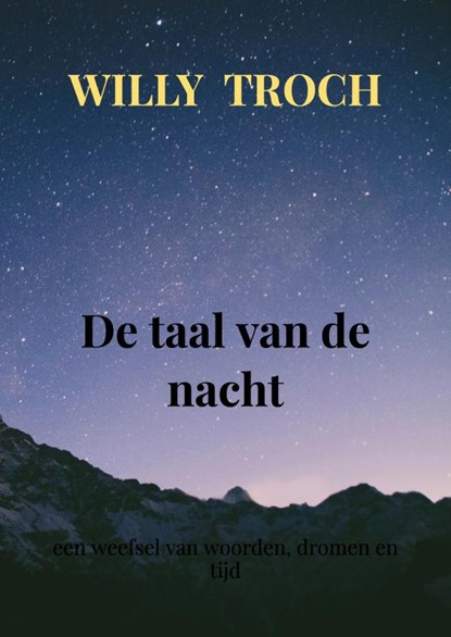 De taal van de nacht, Willy Troch - Paperback - 9789465381411
