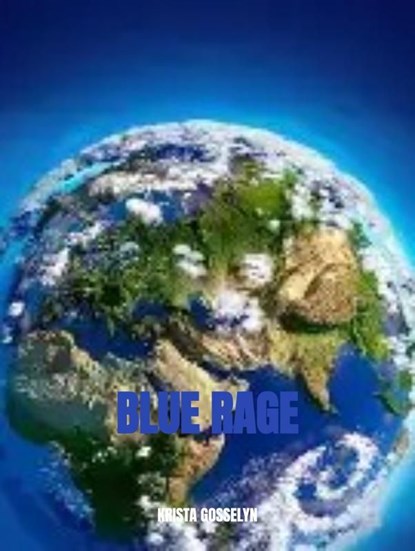 Blue Rage, Krista Gosselyn - Ebook - 9789465381671