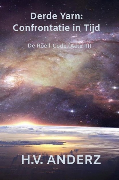 Derde Yarn: Confrontatie in Tijd, H.V. Anderz - Paperback - 9789465383002