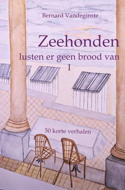 I / De zeehonden lusten er geen brood van, Bernard Vandeginste - Ebook - 9789465383286
