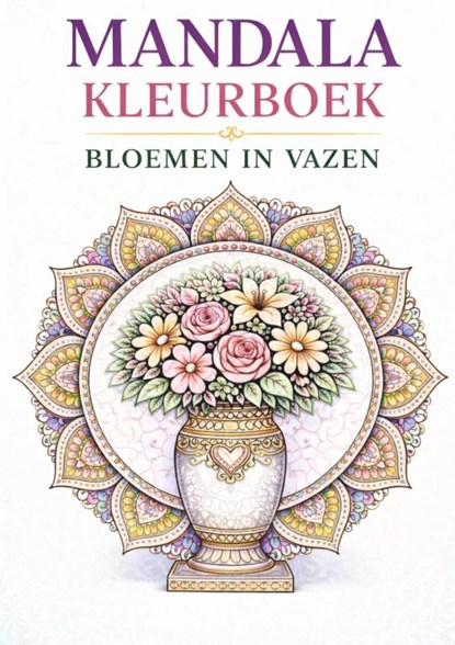 Mandala kleurboek, bloemen in vazen, H. Mourits - Paperback - 9789465383576