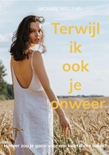 Terwijl ik ook je onweer - Michael Willems - 9789465383743