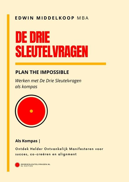 De Drie Sleutelvragen als kompas, EDWIN MIDDELKOOP,  MBA - Paperback - 9789465384016