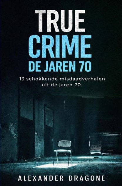 De jaren 70, Alexander Dragone - Ebook - 9789465384351