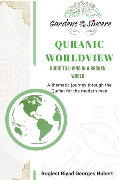 QUR’ANIC WORLDVIEW, Riyad Georges Hubert Rogiest - Gebonden - 9789465385150
